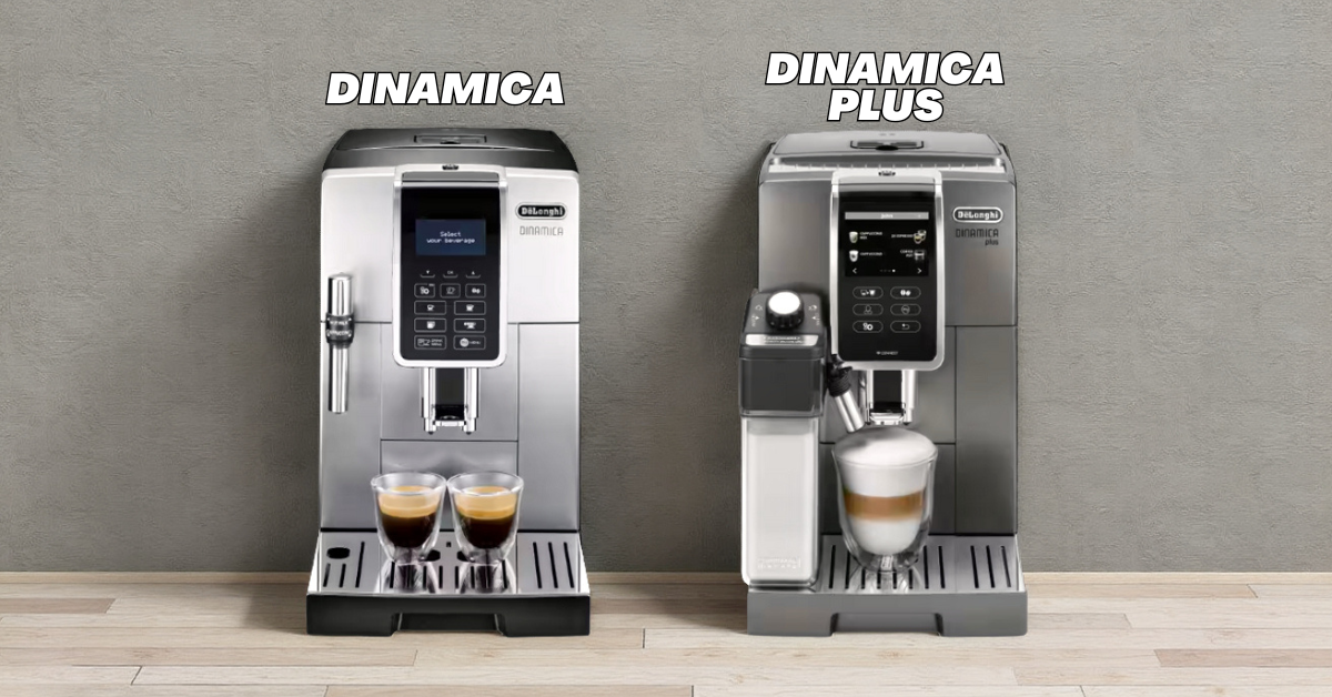 Delonghi Dinamica vs Dinamica Plus - Which One to Choose?