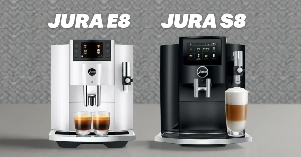 Jura E8 vs Jura S8